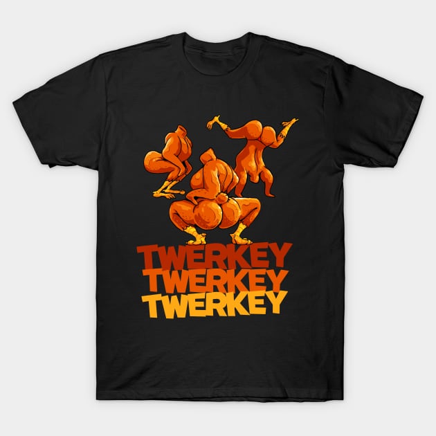 Twerkey Twerking Turkeys Funny Thanksgiving Twerk Turkey T-Shirt by vo_maria